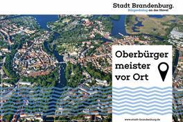 Luftbild von Brandenburg an der Havel, davor der Text "Oberbürgermeister vor Ort"
