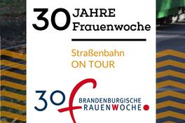 Straßenbahn ON TOUR zur 30. Brandenburgischen Frauenwoche in Brandenburg an der Havel