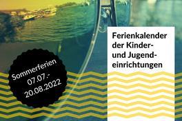 Sonnenbrille, in der sich Wasser und Boote spiegeln, dazu Schriftzug "Ferienkalender der Kinder- und Jugendeinrichtungen" und "Sommerferien 7.7.-20.8.2022"