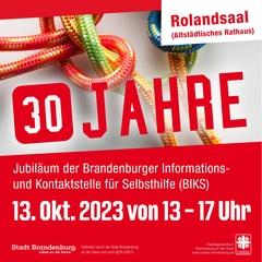 Druck Plakat, Text: 30 Jahre, Jubiläum der Brandenburger Informations- und Kontaktstelle für Selbsthilfe (BIKS), 13. Okt. 2023 von 13-17 Uhr